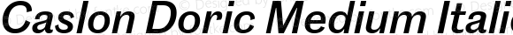 Caslon Doric Medium Italic