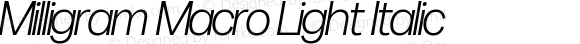 Milligram Macro Light Italic