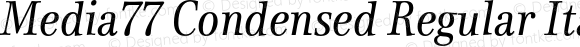 Media77 Condensed  Regular Italic