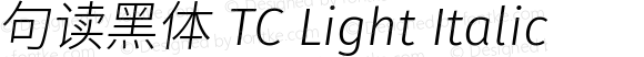 句读黑体 TC Light Italic
