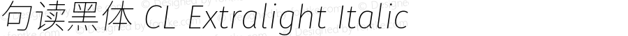 句读黑体 CL Xlight Italic