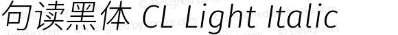 句读黑体 CL Light Italic