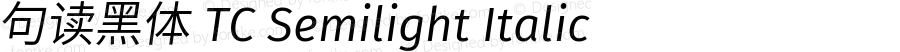 句读黑体 TC Semilight Italic