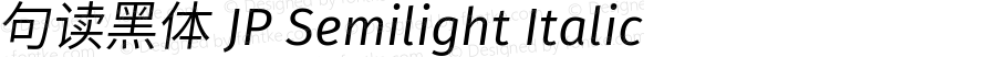 句读黑体 JP Semilight Italic