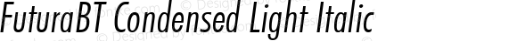 FuturaBT Condensed Light Italic