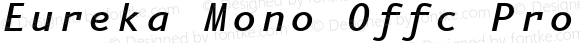 Eureka Mono Offc Pro Medium Italic
