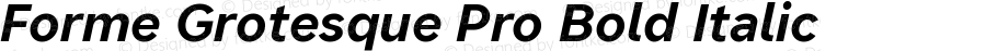 Forme Grotesque Pro Bold Italic