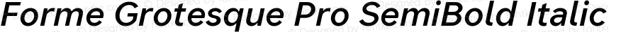 Forme Grotesque Pro SemiBold Italic