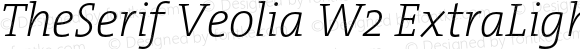 TheSerif Veolia W2 ExtraLight Italic
