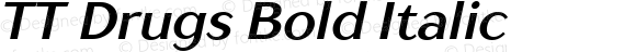 TT Drugs Bold Italic