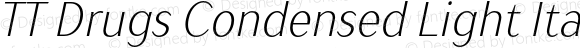 TT Drugs Condensed Light Italic