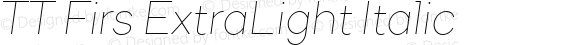 TT Firs ExtraLight Italic