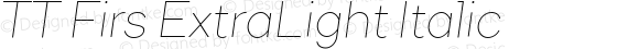 TT Firs ExtraLight Italic