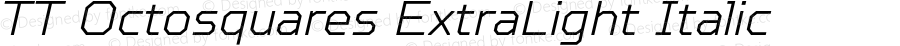 TT Octosquares ExtraLight Italic