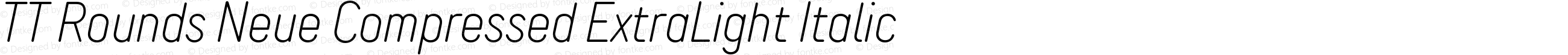 TT Rounds Neue Compressed ExtraLight Italic