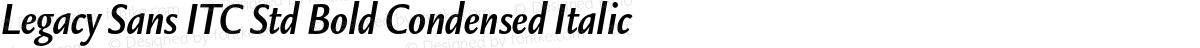 Legacy Sans ITC Std Bold Condensed Italic