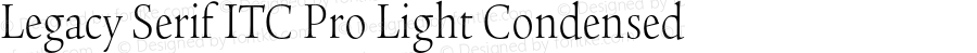 Legacy Serif ITC Pro Light Condensed