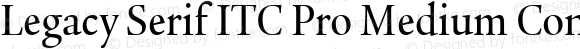 Legacy Serif ITC Pro Medium Condensed