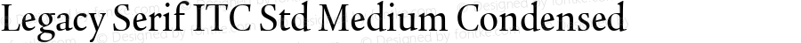 Legacy Serif ITC Std Medium Condensed