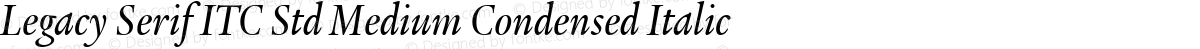 Legacy Serif ITC Std Medium Condensed Italic