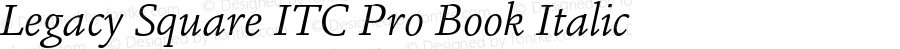 LegacySquareITCPro-BookItalic