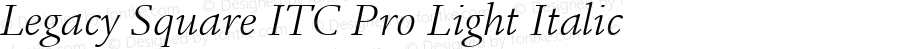 Legacy Square ITC Pro Light Italic