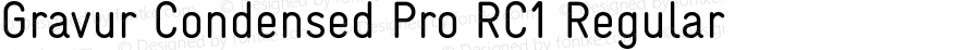 Gravur Condensed Pro RC1 Regular Version 1.000;PS 001.001;FontLab 1.0.38