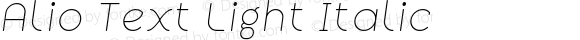 Alio Text Light Italic Version 1.002;PS 001.002;hotconv 1.0.88;makeotf.lib2.5.64775