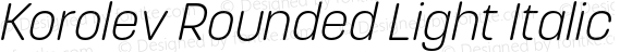 Korolev Rounded Light Italic