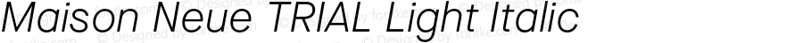 Maison Neue TRIAL Light Italic