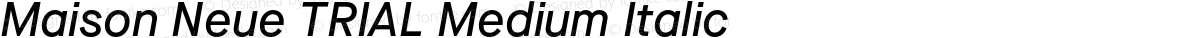 Maison Neue TRIAL Medium Italic