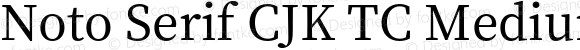 Noto Serif CJK TC Medium