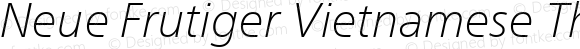 Neue Frutiger Vietnamese Thin Italic