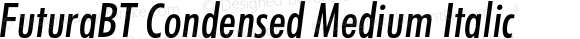 FuturaBT Condensed Medium Italic