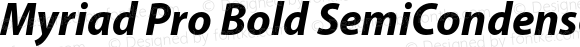 Myriad Pro Bold SemiCondensed Italic