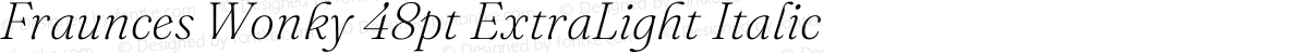 Fraunces Wonky 48pt ExtraLight Italic