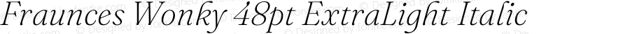 Fraunces Wonky 48pt ExtraLight Italic