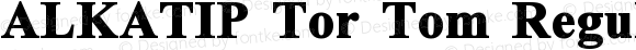ALKATIP Tor Tom Regular Version 6.00 May 5, 2017