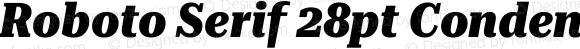 Roboto Serif 28pt Condensed ExtraBold Italic