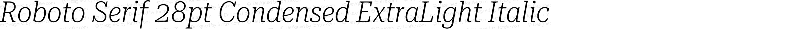 Roboto Serif 28pt Condensed ExtraLight Italic