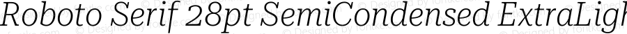 Roboto Serif 28pt SemiCondensed ExtraLight Italic