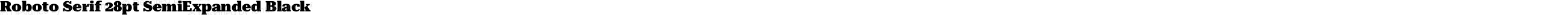 Roboto Serif 28pt SemiExpanded Black