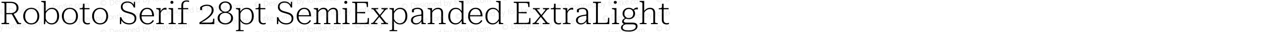 Roboto Serif 28pt SemiExpanded ExtraLight