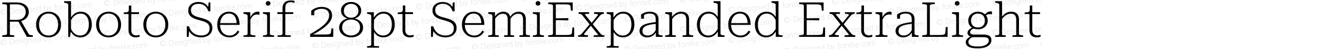 Roboto Serif 28pt SemiExpanded ExtraLight