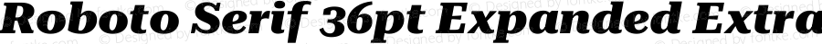 Roboto Serif 36pt Expanded ExtraBold Italic
