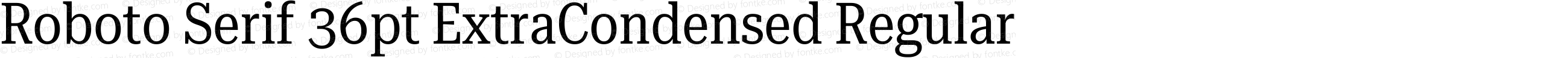 Roboto Serif 36pt ExtraCondensed Regular