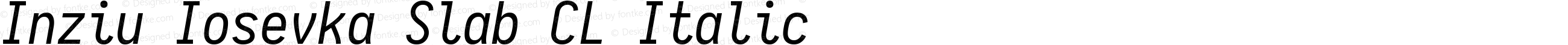 Inziu Iosevka Slab CL Italic