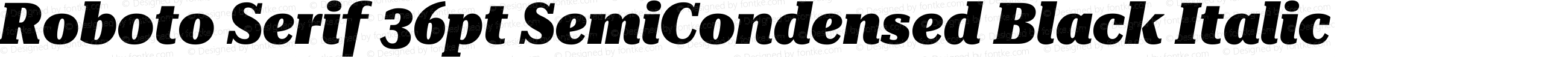 Roboto Serif 36pt SemiCondensed Black Italic