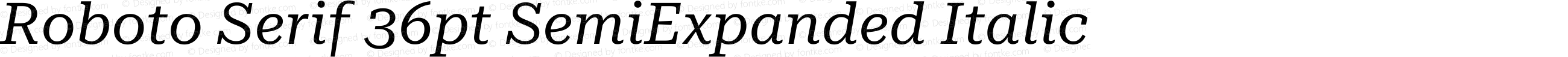 Roboto Serif 36pt SemiExpanded Italic