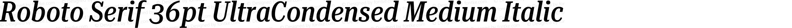 Roboto Serif 36pt UltraCondensed Medium Italic